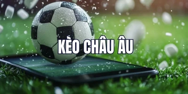 Cách đọc kèo châu Âu