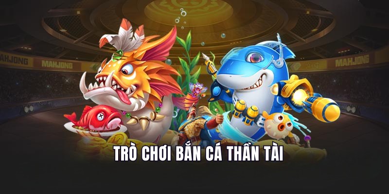 Bắn cá thần tài bk8