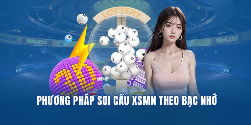 Soi cầu xsmn theo bạc nhớ cực hay